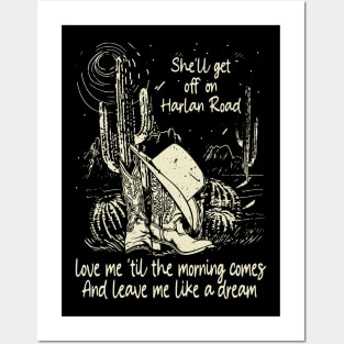 She'll Get Off On Harlan Road Love Me 'Til The Morning Comes Boot Hat Cowgirl Posters and Art